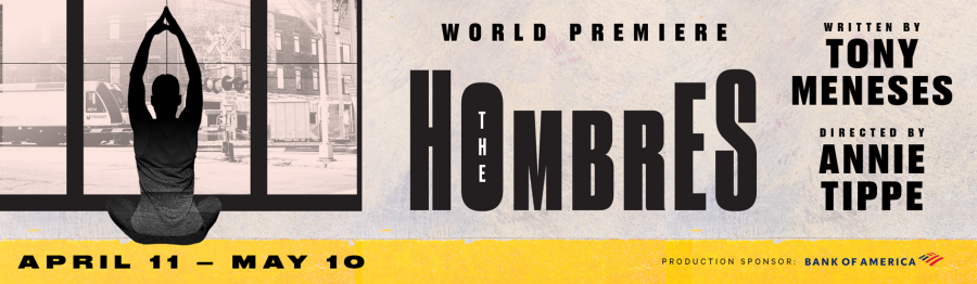The Hombres Banner World Premiere, THE HOMBRES, Written by Tony Meneses, Directed by Annie Tippe, April 11 - May 10